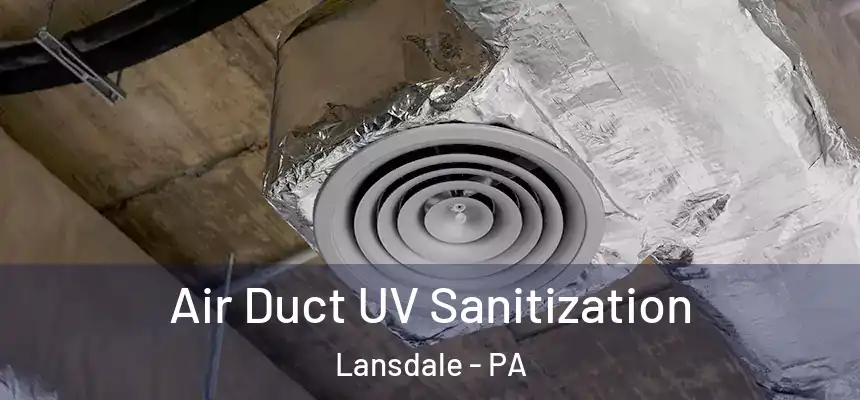  Air Duct UV Sanitization Lansdale - PA