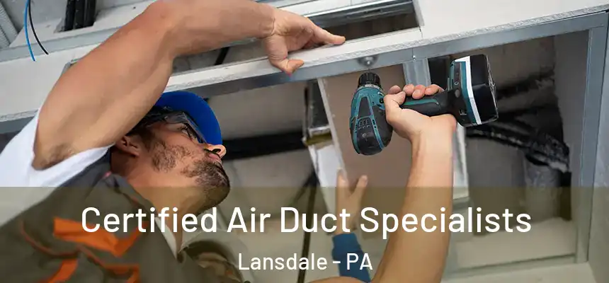  Certified Air Duct Specialists Lansdale - PA