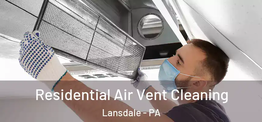  Residential Air Vent Cleaning Lansdale - PA